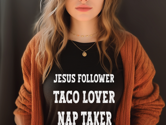 Jesus Follower, Taco Lover, Nap Taker